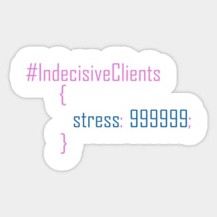 Funny CSS code about indecisive clients. Sticker